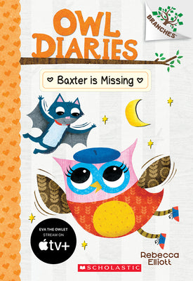 Baxter Is Missing: A Branches Book (Owl Diaries #6): Volume 6 by Elliott, Rebecca