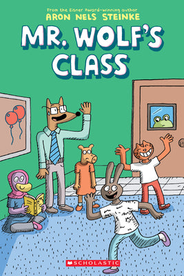 Mr. Wolf's Class: A Graphic Novel (Mr. Wolf's Class #1): Volume 1 by Steinke, Aron Nels
