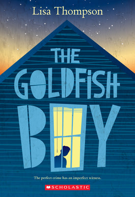 The Goldfish Boy by Thompson, Lisa