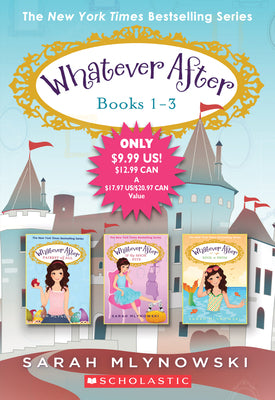 Whatever After Books 1-3 by Mlynowski, Sarah