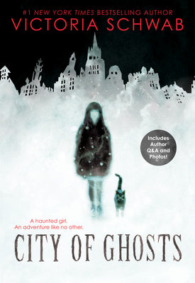 City of Ghosts: Volume 1 by Schwab, Victoria