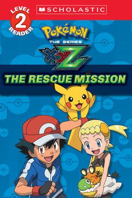 The Rescue Mission (Pokémon Kalos: Scholastic Reader, Level 2): Volume 1 by Barbo, Maria S.