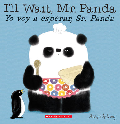 I'll Wait, Mr. Panda / Yo Voy a Esperar, Sr. Panda (Bilingual) by Antony, Steve