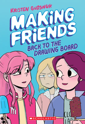Making Friends: Back to the Drawing Board: A Graphic Novel (Making Friends #2): Volume 2 by Gudsnuk, Kristen
