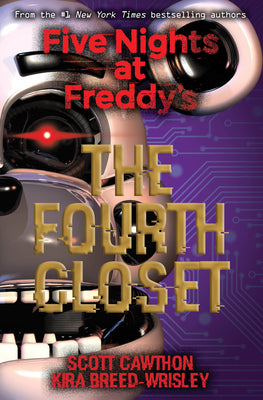 The Fourth Closet: An Afk Book (Five Nights at Freddy's #3) by Cawthon, Scott