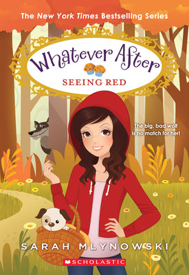 Seeing Red (Whatever After #12): Volume 12 by Mlynowski, Sarah