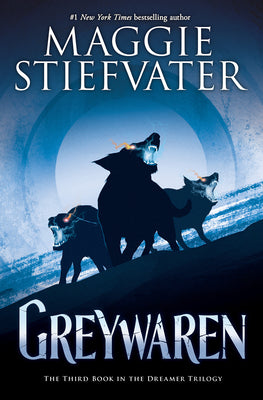 Greywaren (the Dreamer Trilogy #3) by Stiefvater, Maggie