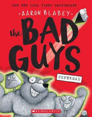 The Bad Guys in Superbad (the Bad Guys #8): Volume 8 by Blabey, Aaron
