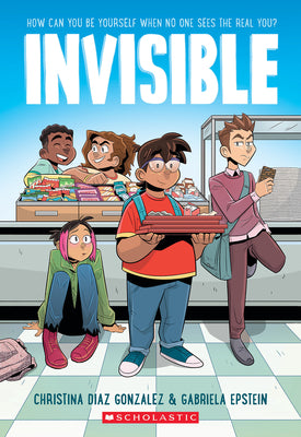 Invisible: A Graphic Novel by Gonzalez, Christina Diaz