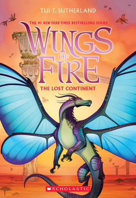 The Lost Continent (Wings of Fire, Book 11): Volume 11 by Sutherland, Tui T.