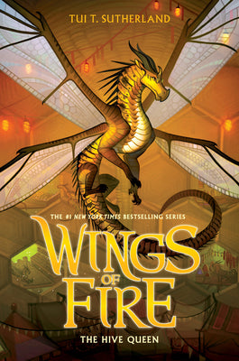 The Hive Queen (Wings of Fire, Book 12): Volume 12 by Sutherland, Tui T.