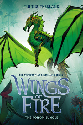 The Poison Jungle (Wings of Fire, Book 13): Volume 13 by Sutherland, Tui T.