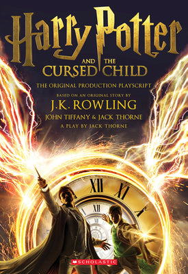 Harry Potter and the Cursed Child, Parts One and Two: The Official Playscript of the Original West End Production: The Official Script Book of the Ori by Rowling, J. K.