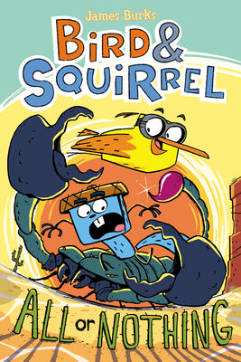 Bird & Squirrel All or Nothing: A Graphic Novel (Bird & Squirrel #6): Volume 6 by Burks, James