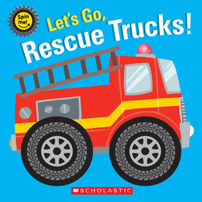 Let's Go, Rescue Trucks! by Scholastic
