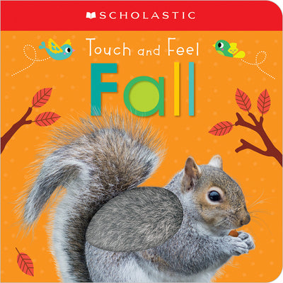Touch and Feel Fall: Scholastic Early Learners (Touch and Feel) by Scholastic