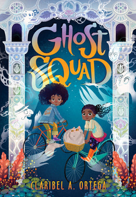 Ghost Squad by Ortega, Claribel A.