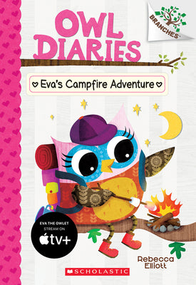 Eva's Campfire Adventure: A Branches Book (Owl Diaries #12): Volume 12 by Elliott, Rebecca