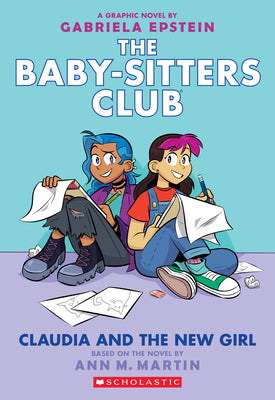 Claudia and the New Girl: A Graphic Novel (the Baby-Sitters Club #9): Volume 9 by Martin, Ann M.