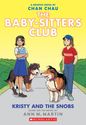 Kristy and the Snobs: A Graphic Novel (the Baby-Sitters Club #10) by Martin, Ann M.