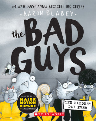 The Bad Guys in the Baddest Day Ever (the Bad Guys #10): Volume 10 by Blabey, Aaron