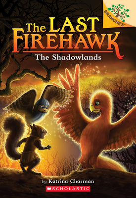 The Shadowlands: A Branches Book (the Last Firehawk #5): Volume 5 by Charman, Katrina