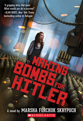 Making Bombs for Hitler by Skrypuch, Marsha Forchuk