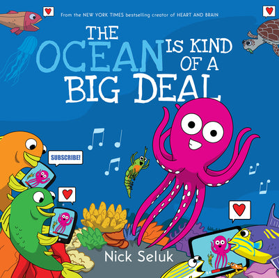The Ocean Is Kind of a Big Deal by Seluk, Nick