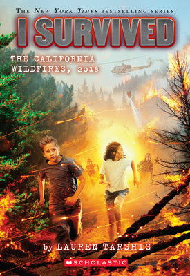 I Survived the California Wildfires, 2018 (I Survived #20): Volume 20 by Tarshis, Lauren