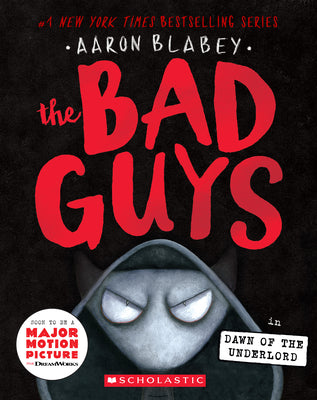 The Bad Guys in Dawn of the Underlord (the Bad Guys #11): Volume 11 by Blabey, Aaron