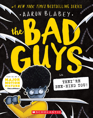 The Bad Guys in They're Bee-Hind You! (the Bad Guys #14): Volume 14 by Blabey, Aaron