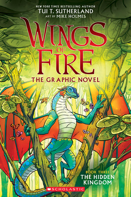 Wings of Fire: The Hidden Kingdom: A Graphic Novel (Wings of Fire Graphic Novel #3): Volume 3 by Sutherland, Tui T.