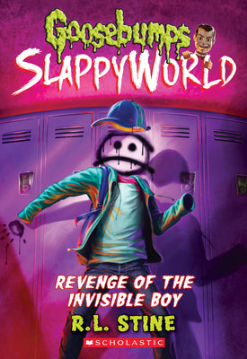 Revenge of the Invisible Boy (Goosebumps Slappyworld #9): Volume 9 by Stine, R. L.