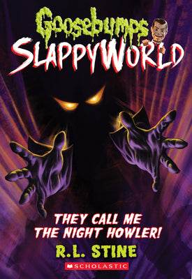 They Call Me the Night Howler! (Goosebumps Slappyworld #11): Volume 11 by Stine, R. L.