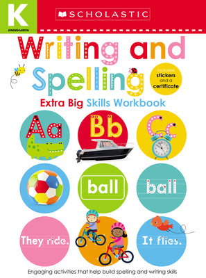 Writing and Spelling Kindergarten Workbook: Scholastic Early Learners (Extra Big Skills Workbook) by Scholastic Early Learners