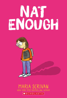 Nat Enough: A Graphic Novel (Nat Enough #1): Volume 1 by Scrivan, Maria