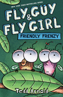Fly Guy and Fly Girl: Friendly Frenzy by Arnold, Tedd