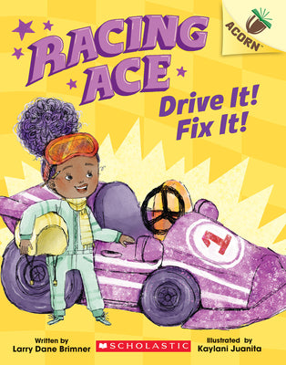 Racing Ace: Drive It! Fix It!: An Acorn Book by Brimner, Larry Dane