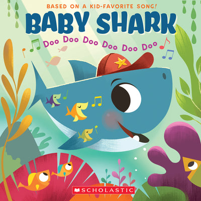 Baby Shark: Doo Doo Doo Doo Doo Doo (a Baby Shark Book) by Scholastic