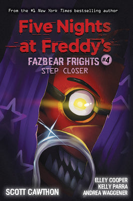 Step Closer: An Afk Book (Five Nights at Freddy's: Fazbear Frights #4): Volume 4 by Cawthon, Scott