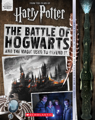 The Battle of Hogwarts and the Magic Used to Defend It [With Light-Up Wand] by Pendergrass, Daphne