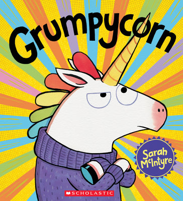 Grumpycorn by McIntyre, Sarah