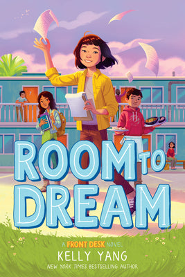Room to Dream (Front Desk #3) by Yang, Kelly