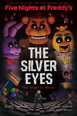The Silver Eyes (Five Nights at Freddy's Graphic Novel) by Schröder, Claudia