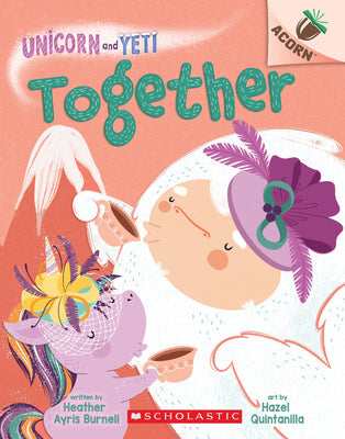 Together: An Acorn Book (Unicorn and Yeti #6) by Burnell, Heather Ayris