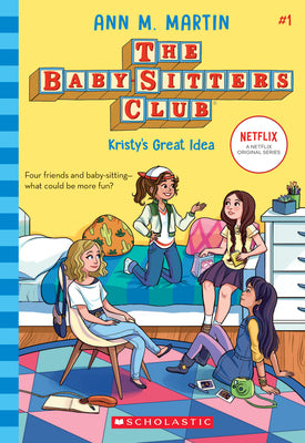 Kristy's Great Idea (the Baby-Sitters Club #1): Volume 1 by Martin, Ann M.