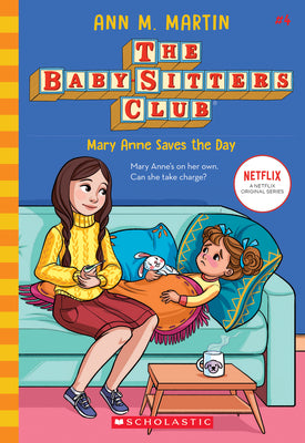 Mary Anne Saves the Day (the Baby-Sitters Club #4): Volume 4 by Martin, Ann M.