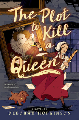 The Plot to Kill a Queen by Hopkinson, Deborah