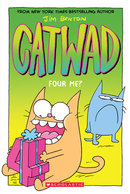 Four Me? a Graphic Novel (Catwad #4): Volume 4 by Benton, Jim