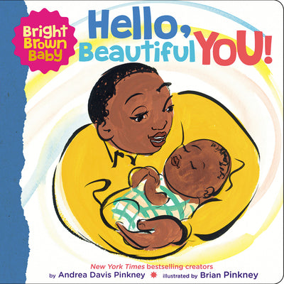 Hello, Beautiful You! (a Bright Brown Baby Board Book) by Pinkney, Andrea